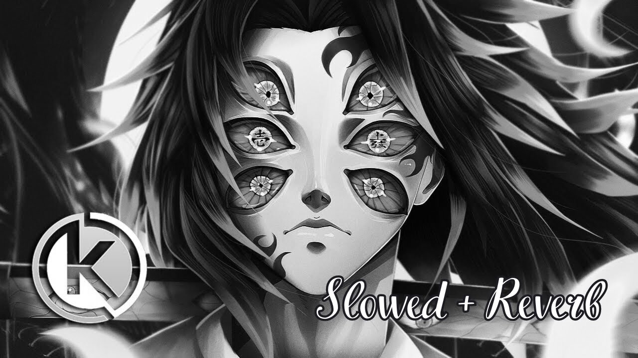 ( Slowed & Reverb ) - Kokushibo (Kimetsu No Yaiba) - Número 1 | Okabe