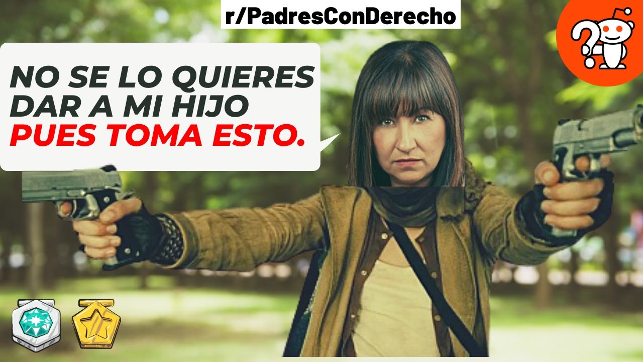 MADRE CON DERECHO ME DISPARA POR NO PRESTARE ALGO A SU HIJO 😠🔫 - Madre con derecho Reddit