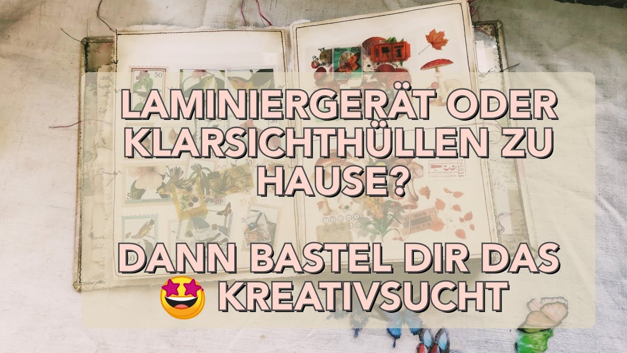 LAMINIERGERÄT ODER KLARSICHTHÜLLEN ZU HAUSE? | DANN BASTEL DIR DAS 🤩 | KREATIVSUCHT