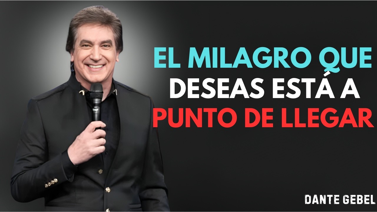 ¡Tu Milagro Está Más Cerca De Lo Que Crees! | DENTE GEBEL
