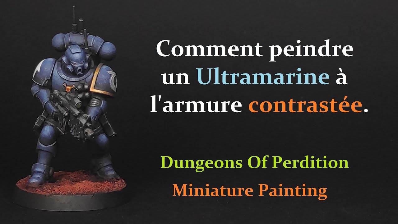 Comment peindre un Ultramarine à l'armure contrastée. (Ambiance Grimdark)