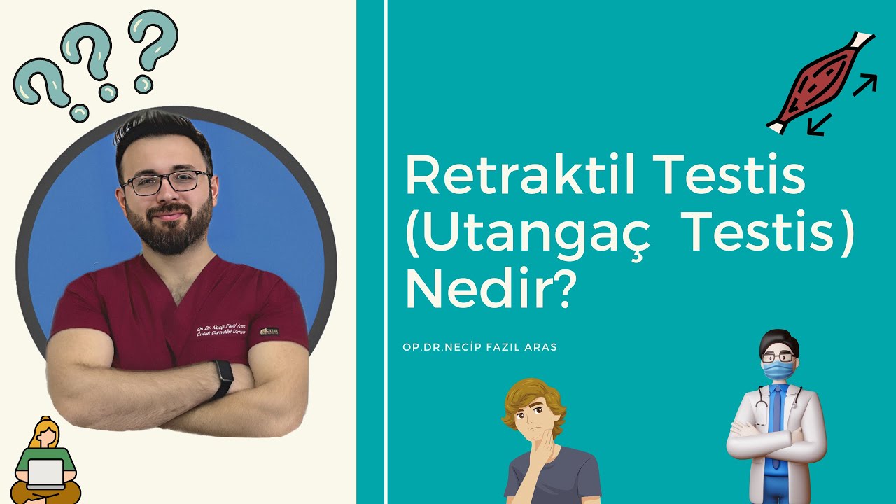 Retraktil Testis (Utangaç Testis) Nedir?