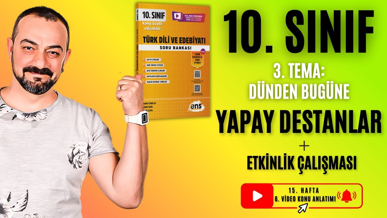 📌 10. Sınıf Edebiyat | Yapay Destanlar | 3. Tema: Dünden Bugüne