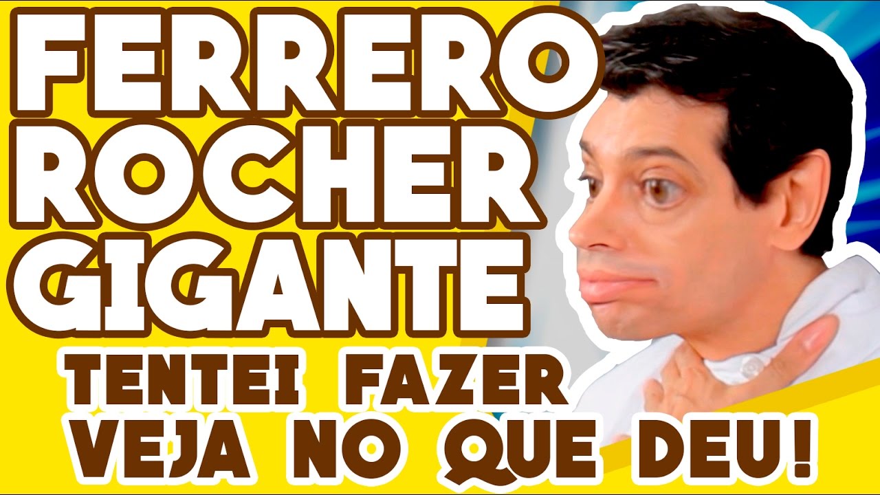 FERRERO ROCHER GIGANTE: TENTEI FAZER E OLHA NO QUE DEU!