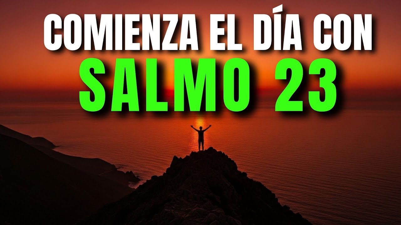 ORACIÓN DE LA MAÑANA CON EL SALMO 23 | PODEROSA ORACIÓN DE PROVISIÓN Y ABUNDANCIA DIVINA