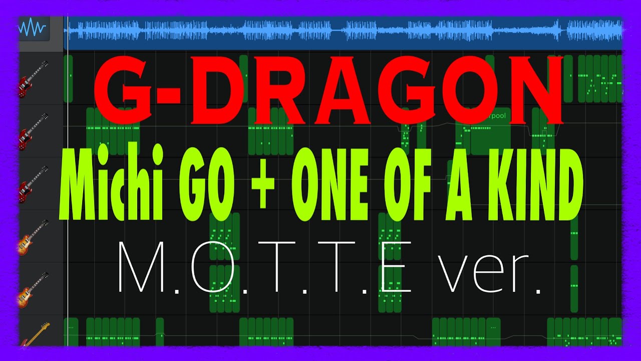 G-DRAGON「ミチGO+ONE OF A KIND」(M.O.T.T.E ver.)