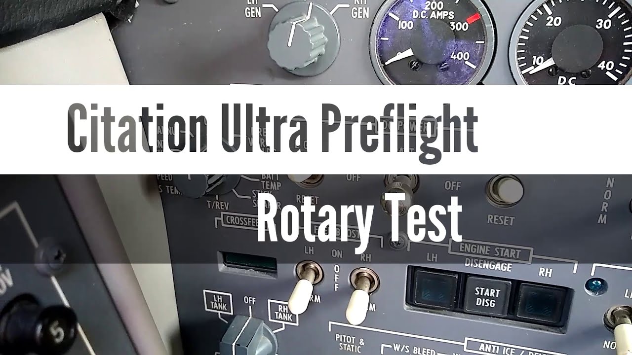 Citation Ultra Preflight - Rotary Test