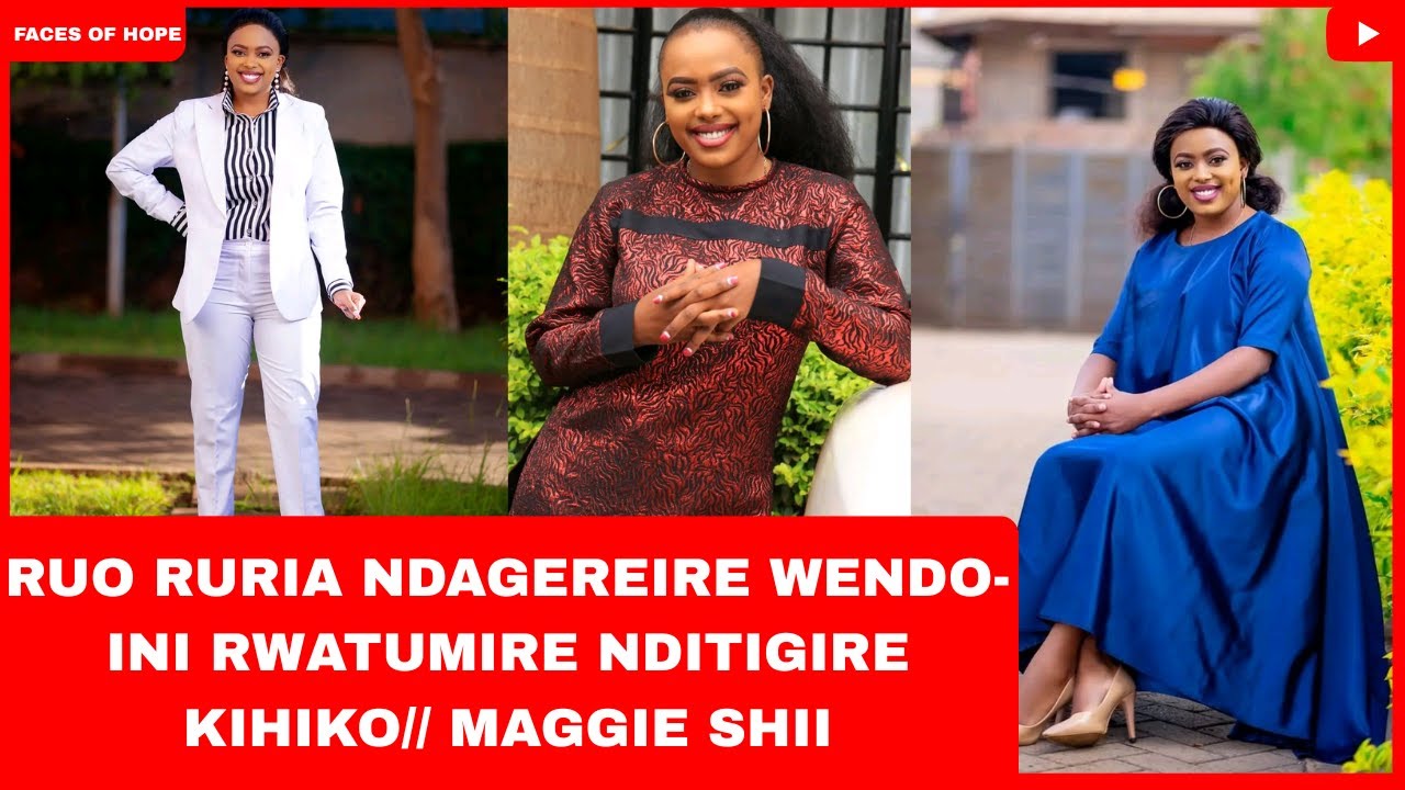 RUO RURIA NDAGEREIRE WENDO-INI RWATUMIRE NDITIGIRE KIHIKO//  MAGGIE SHII