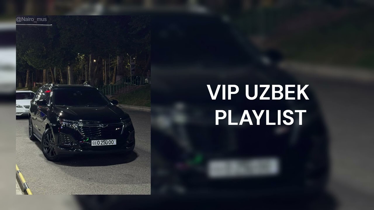 VIP UZBEK PLAYLIST | ВИП УЗБЕК ПЛЕЙЛИСТ