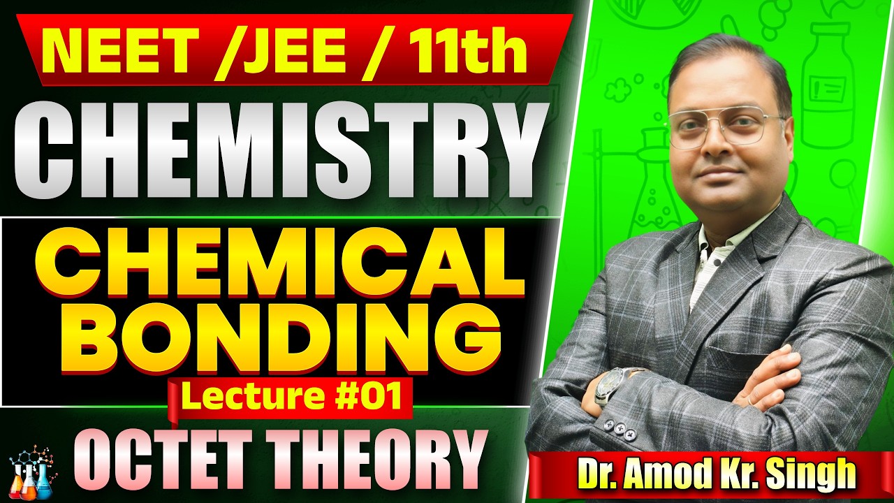 Octet Theory |Chemical Bonding Class 11 |  Lecture 01 | JEE/NEET / Bihar/CBSE Board | Patna