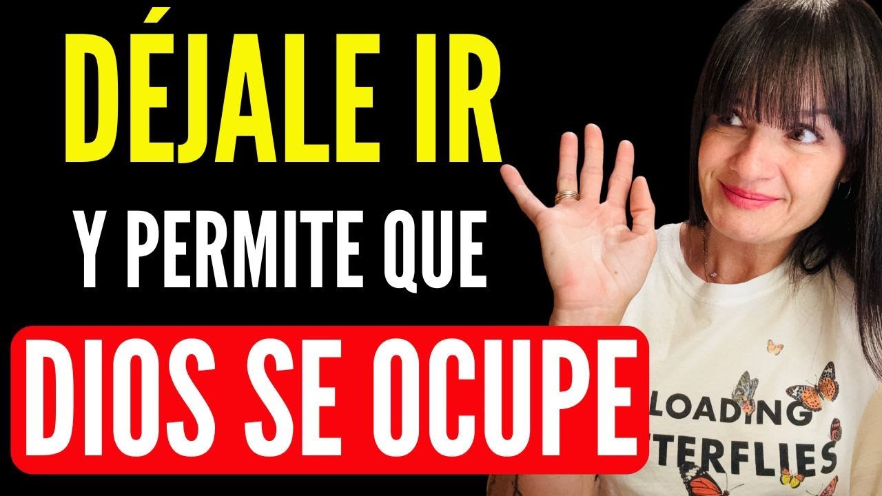 &iexcl;SUELTA Y D&Eacute;JALE IR! DIOS tiene algo mejor para ti ❤️🦋