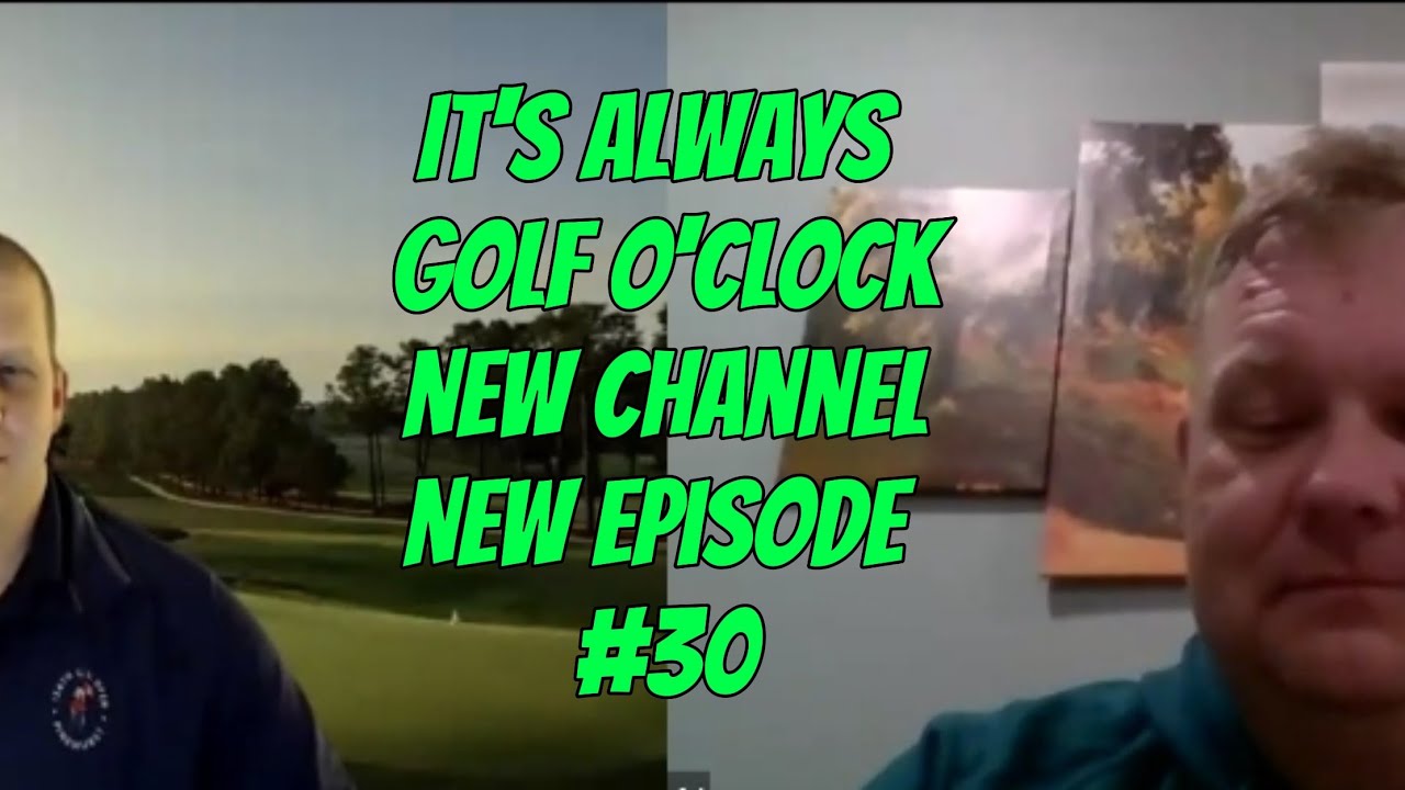 It's Always Golf O'Clock Podcast: Episode 30 - The Player's, Golfing in the Bahamas, March Madness