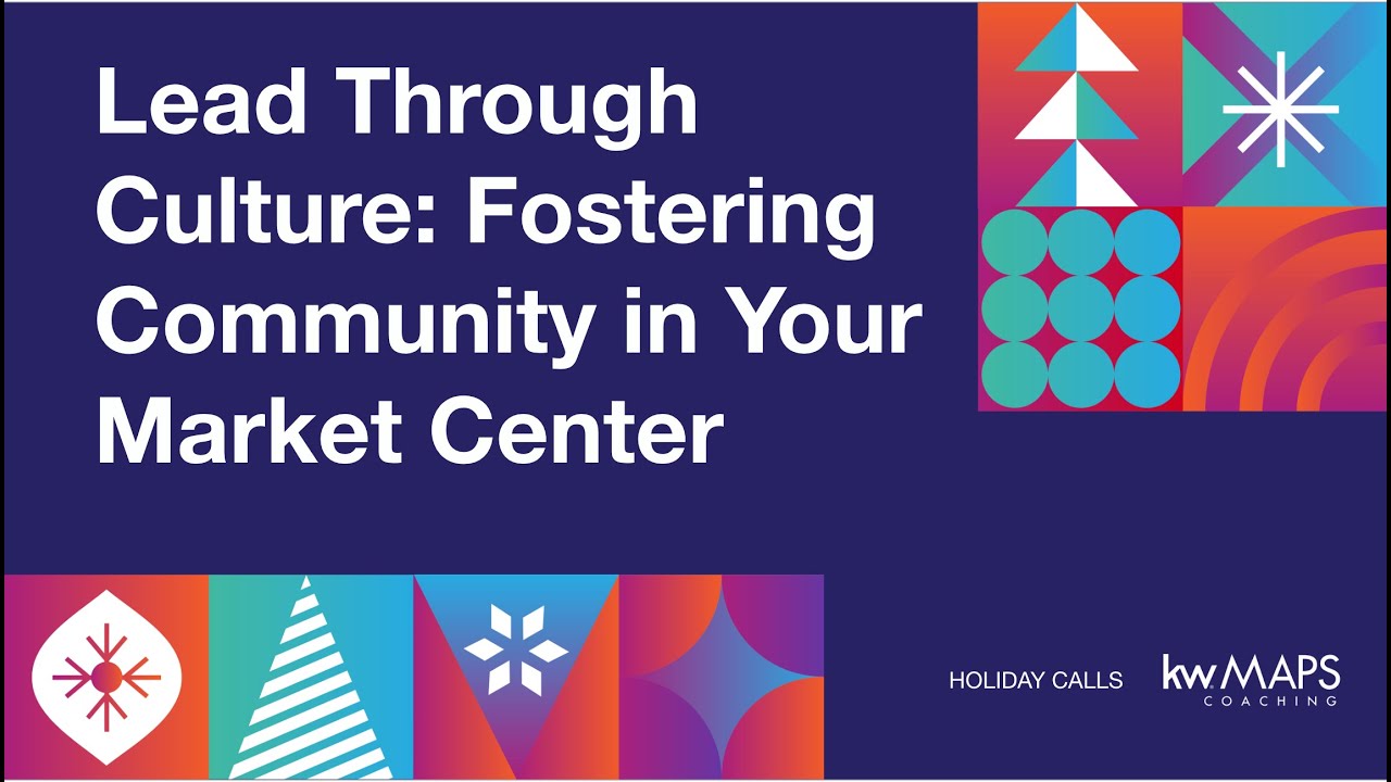 Lead Through Culture: Fostering Community in Your Market Center