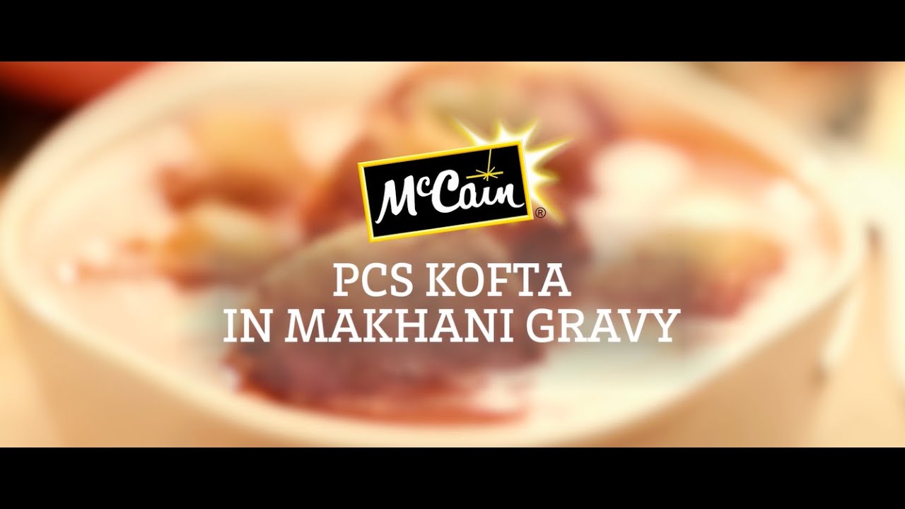 McCain Potato Cheese Shotz Kofta In Makhani Gravy Recipe