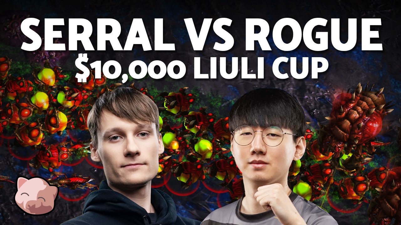 SERRAL vs ROGUE: Semi Finals | $10,000 LiuLi Cup 2025 (Bo5 ZvZ) - StarCraft 2