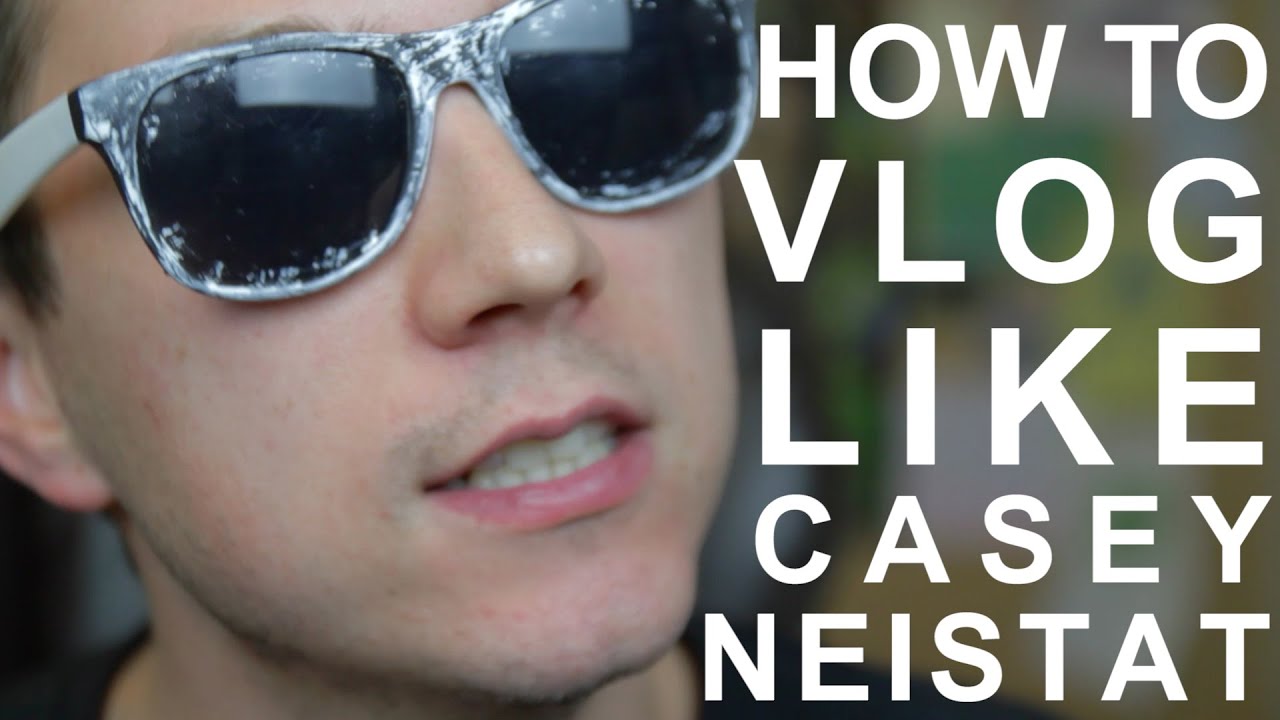 HOW TO VLOG LIKE CASEY NEISTAT!