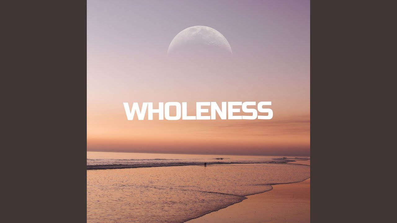 Wholeness