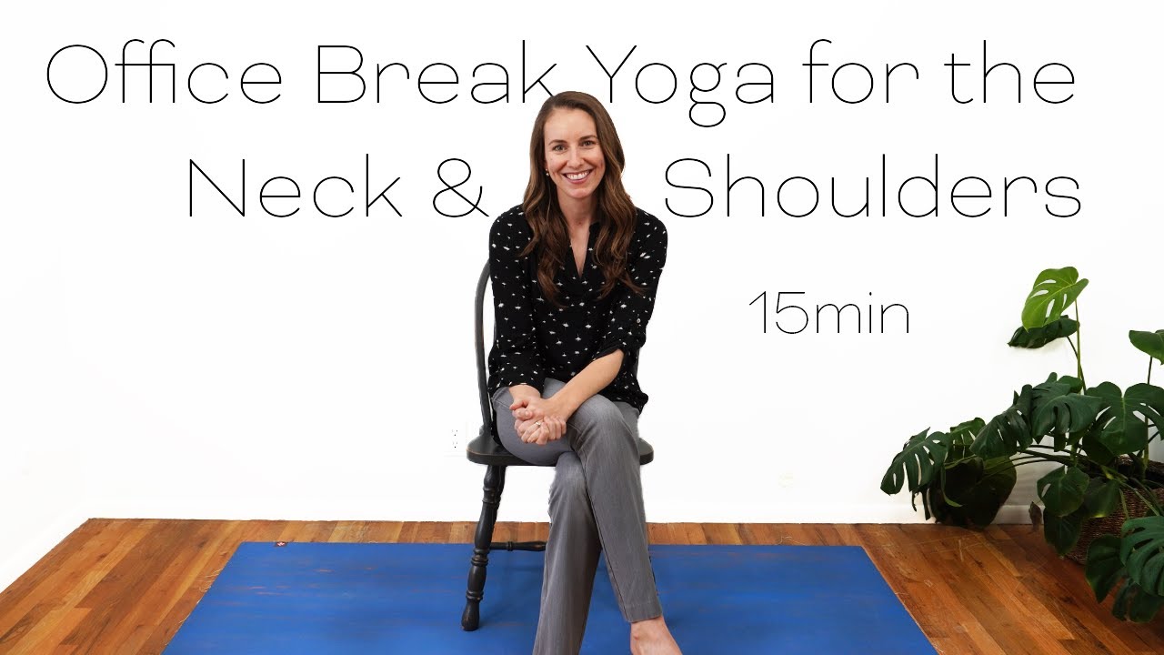 15 Minute Yoga - Office Break Yoga for the Neck and Shoulders - 15 minutes