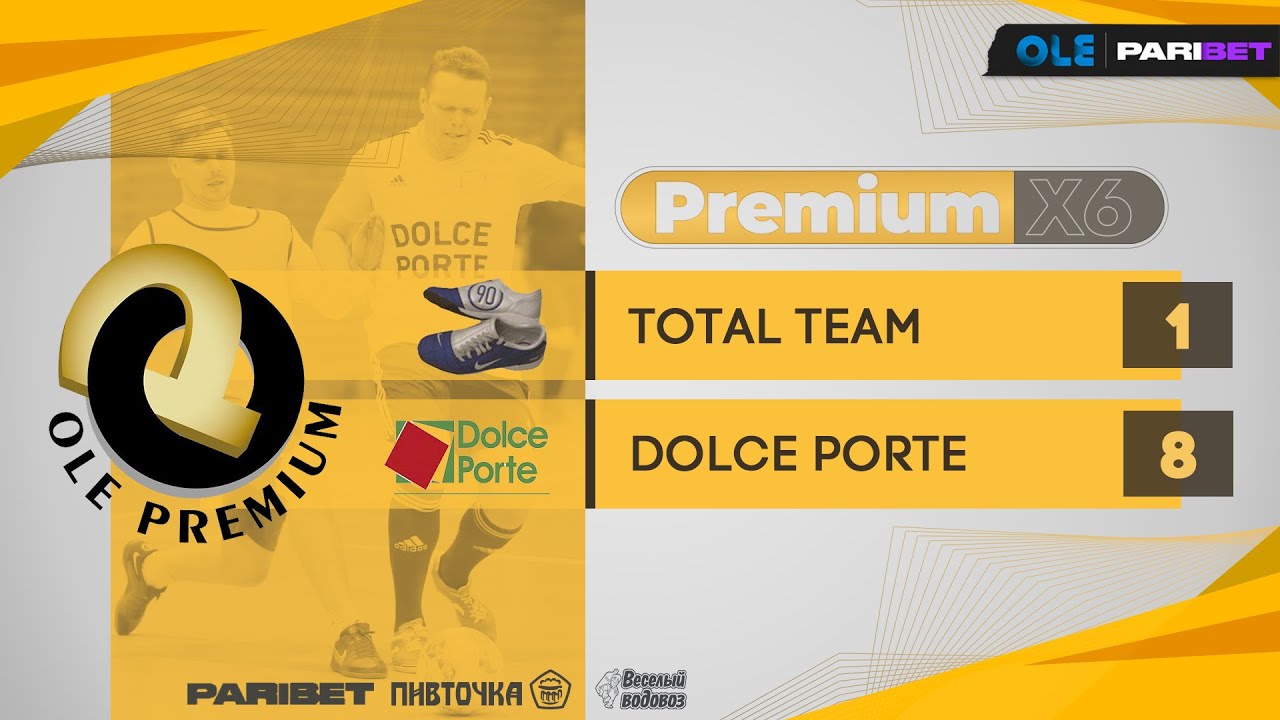 &laquo;OLE Premium&raquo; ХXVII сезон. TOTAL TEAM &ndash; Dolce Porte.. Premium X6