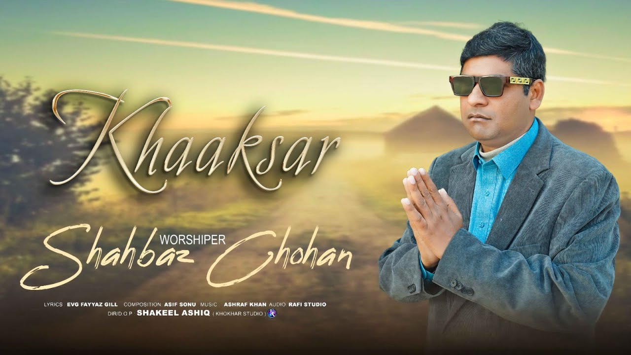Khaaksar || New Masih Geet 2026 ||  Shahbaz Chohan