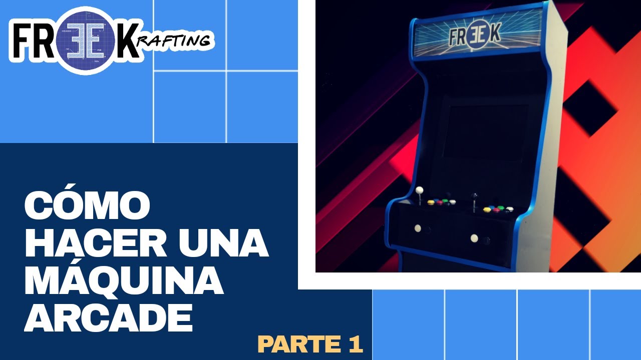 Cómo hacer una MÁQUINA ARCADE 🕹 [Paso a Paso] - Parte 1 | Freekrafting