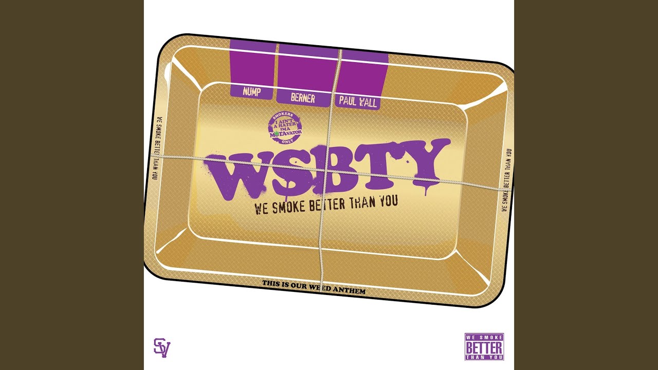Wsbty (We Smoke Better Than You) (feat. Berner & Paul Wall)