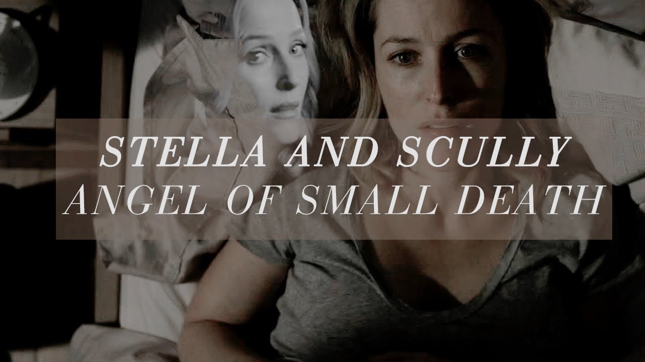 Stella & Scully | Angell of Small Death