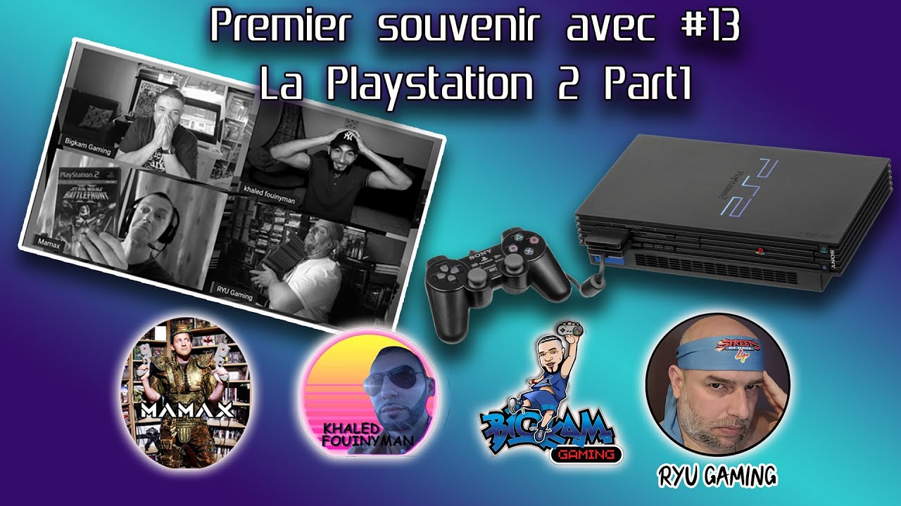 Premier Souvenir avec #13 La Playstation 2 Part 1 Avec @khaledfouinyman , Mamax & @RYUGaming