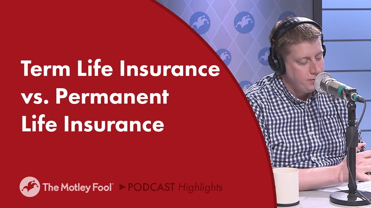 Term Life Insurance vs. Permanent Life Insurance
