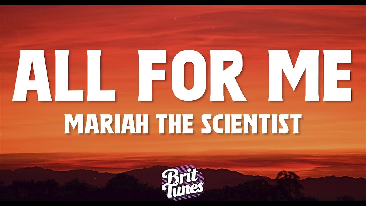 Mariah the Scientist - All For Me (Lyrics)