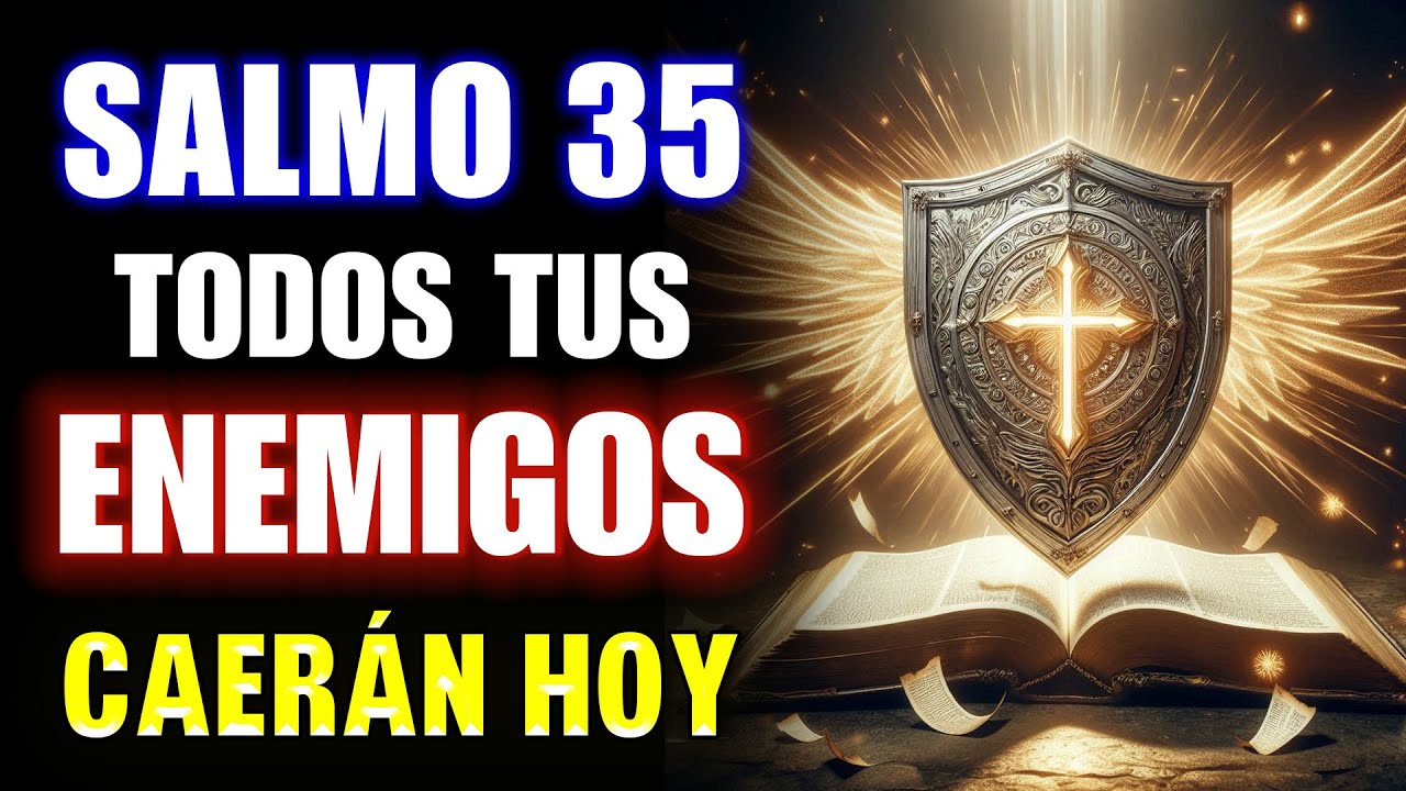 🔥ROMPE MALDICIONES, BRUJERÍA Y ENVIDIA AHORA: PODEROSA ORACIÓN CON SALMO 35