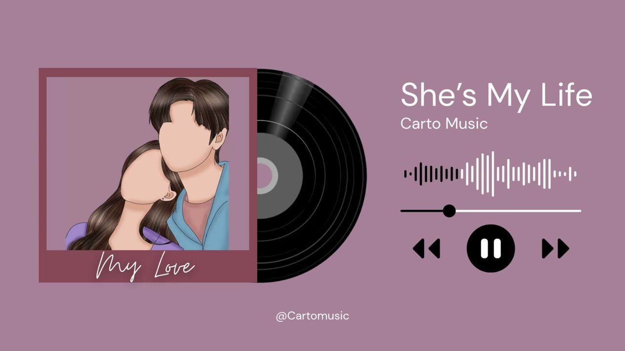 She&rsquo;s My Life | Love Song | Carto music