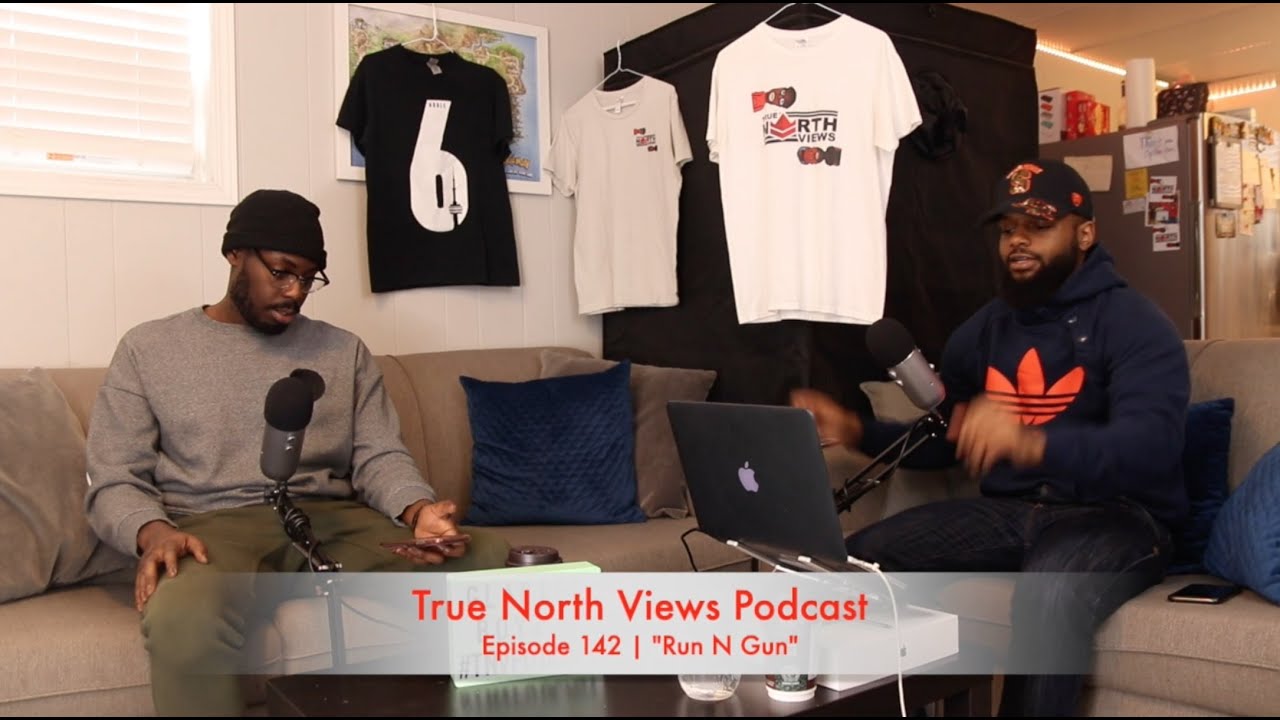 True North Views Podcast Episode 142 | "Run N Gun"
