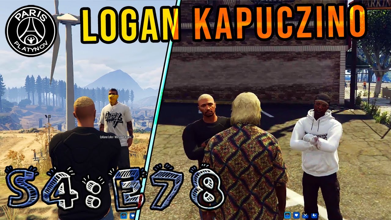 LOGAN KAPUCZINO - S4:E78 