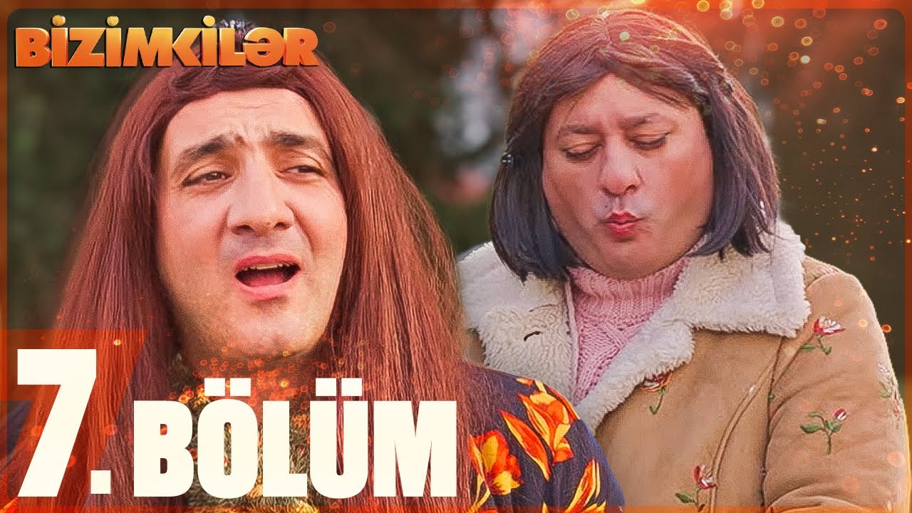 Bizimkilər - 7.Bölüm  (Tam Hissə)
