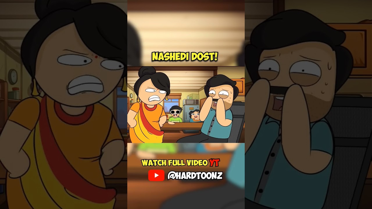 Nashedi dost! full video @Hardtoonz22Indian families
