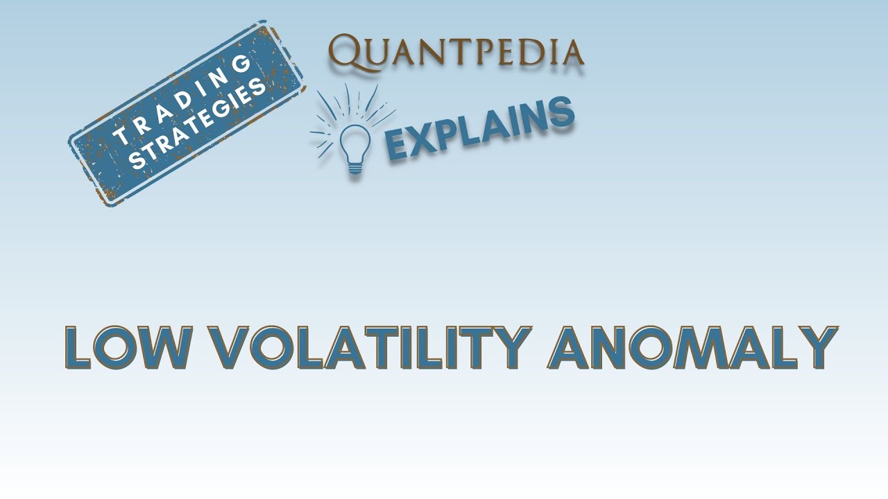 Low Volatility Anomaly - Quantpedia Explains (Trading Strategies)