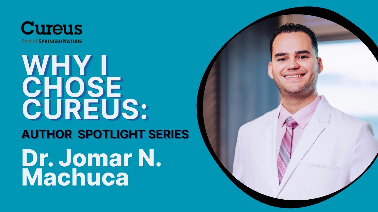 Why I Chose Cureus | Dr. Jomar Machuca on Cardiac Case Reports, Fast Peer Review & Global Visibility