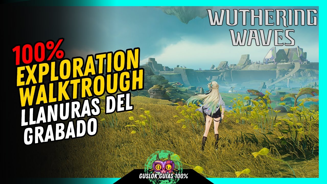 Wuthering Waves 3.0 - LLANURAS DEL GRABADO al 100% de EXPLORACI&Oacute;N (TODOS LOS COFRES)💯 | Gu&iacute;a 100% 🏆