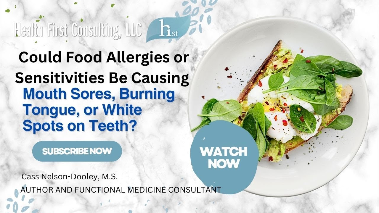 Are Food Allergies or Food Sensitivities Causing Mouth Sores, Burning Tongue, or Spots on Teeth?