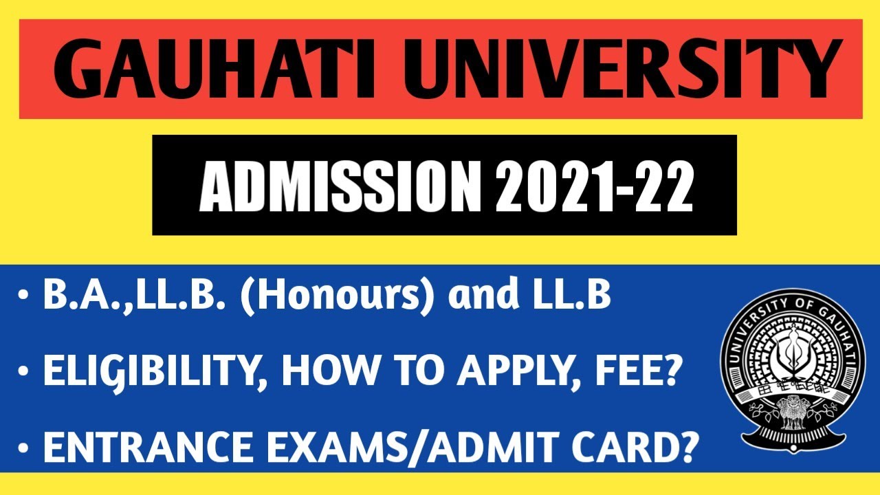 Guwahati University Admission 2021-22 ✨🔥|| B.A.,LL.B./B.A.,LL.B. (Honours) and LL.B. course ||