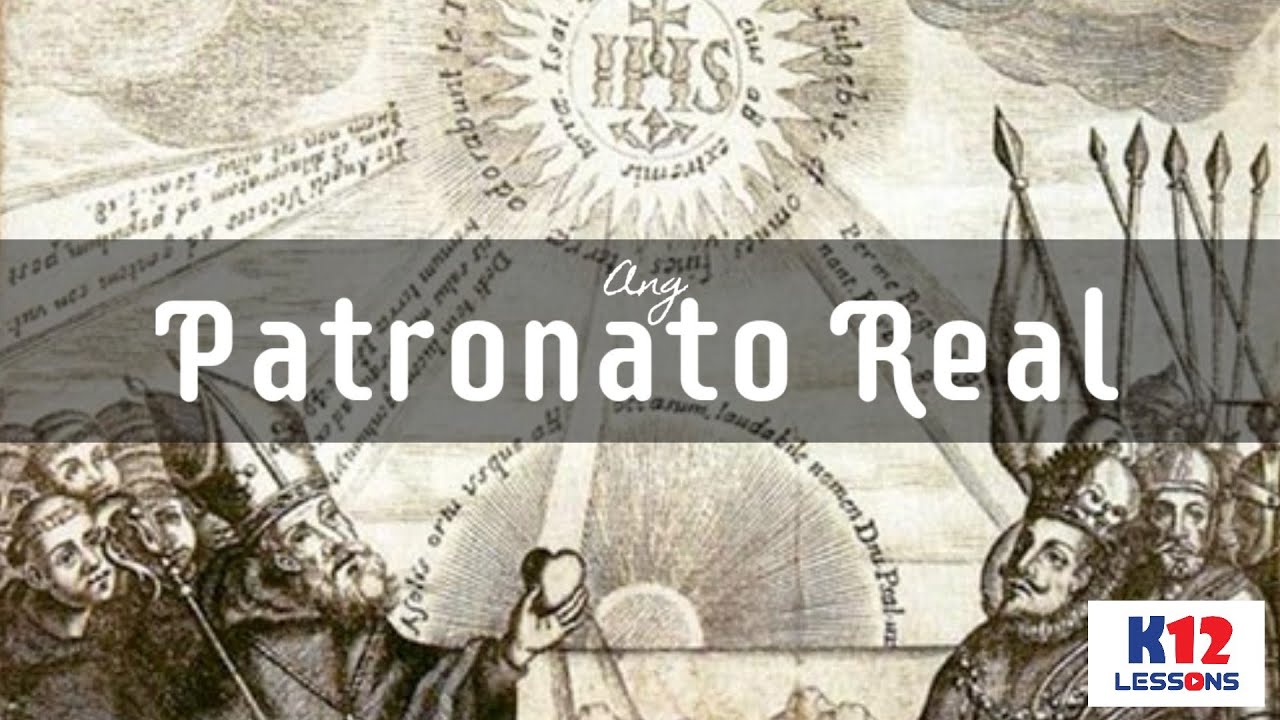 AP5 Unit 2 Aralin 9 - Ang Patronato Real