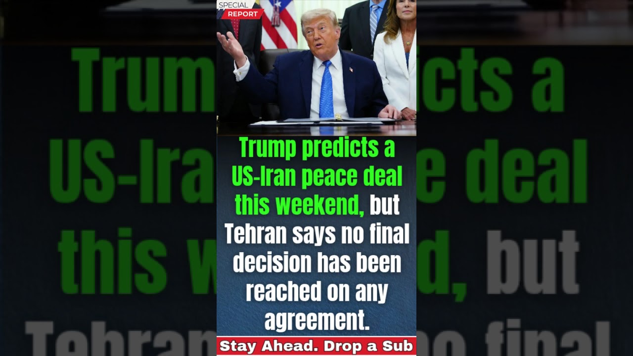 BREAKING: Iran Says No Final Decision on US Deal as Trump Predicts Peace Agreement This Weekend