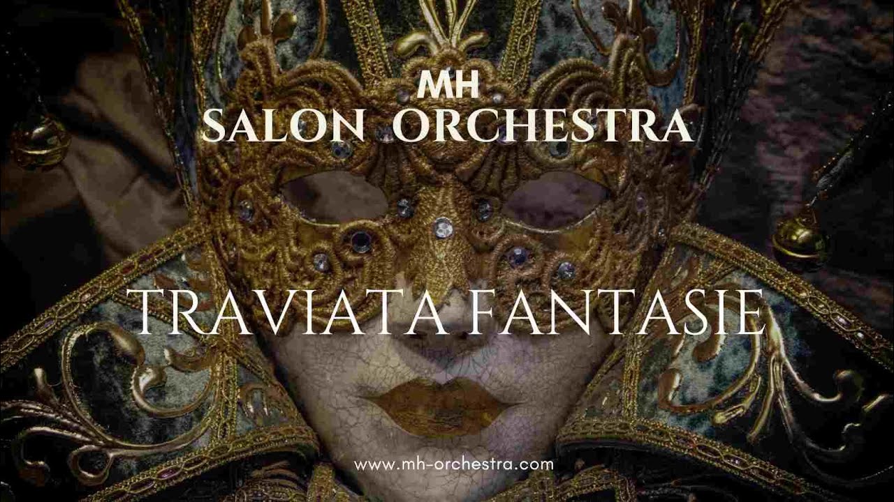 Traviata Fantasie  Giouseppe Verdi - MH Orchestra