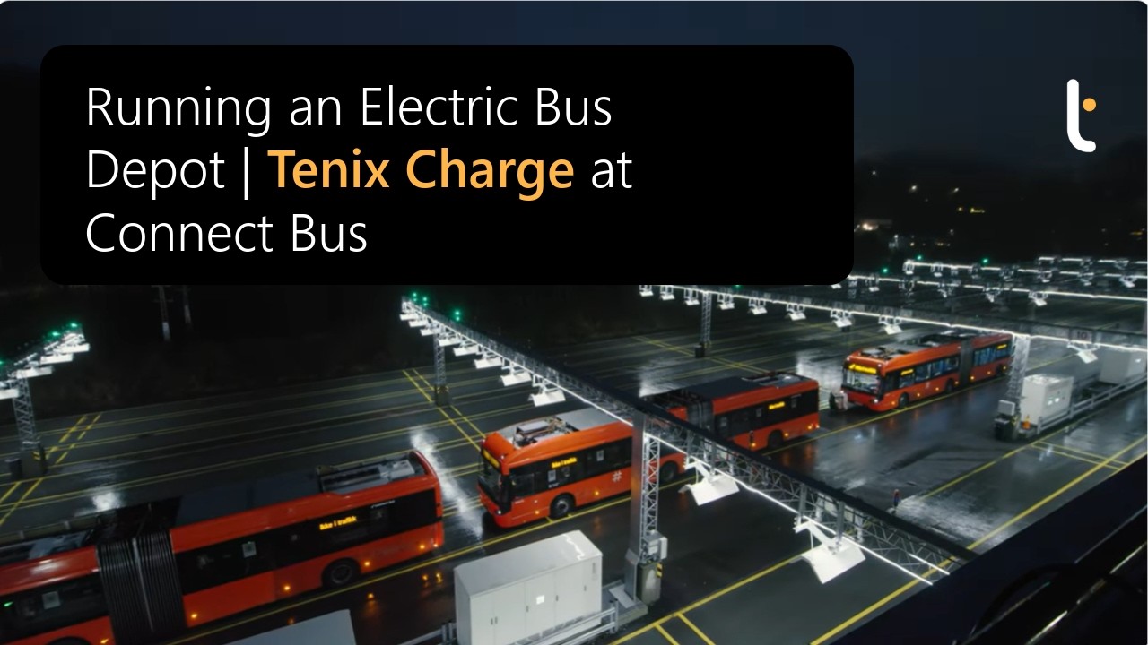 Running an Electric Bus Depot | Tenix Charge at Connect Bus Rosenholm