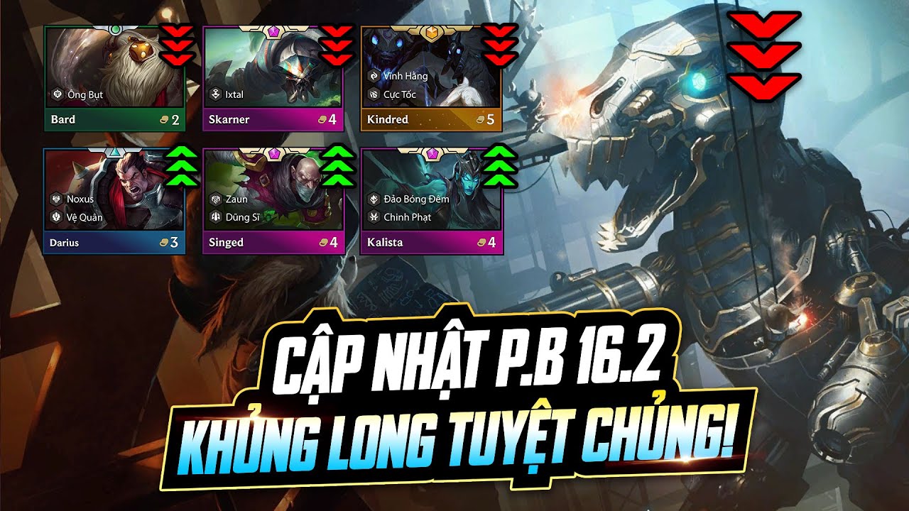 CHI TIẾT CẬP NHẬT PHIÊN BẢN 16.2: KHỦNG LONG T-HEX BỊ TUYỆT CHỦNG - SỰ TRỖI DẬY CỦA NOXUS, SINGED!