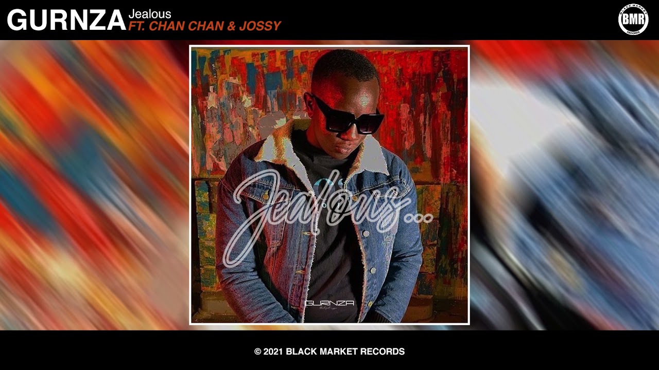 Gurnza ft. Chan Chan & Jossy | Jealous | Official Audio