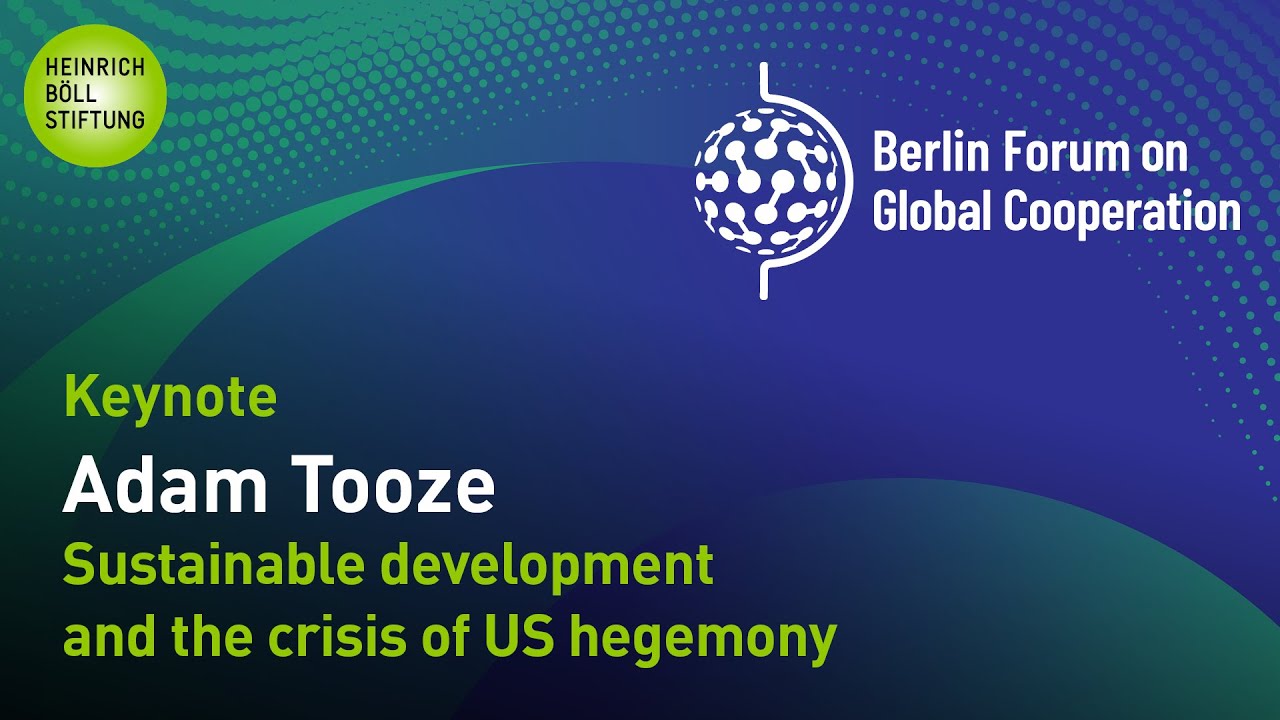 Berlin Forum on Global Cooperation 2025 - Keynote Adam Tooze