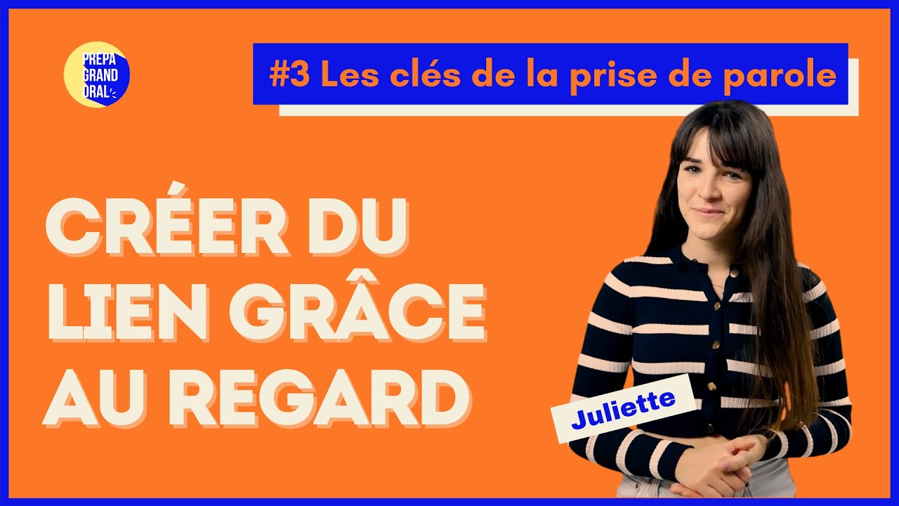 Créer du lien avec le regard - Prépa Grand oral du bac