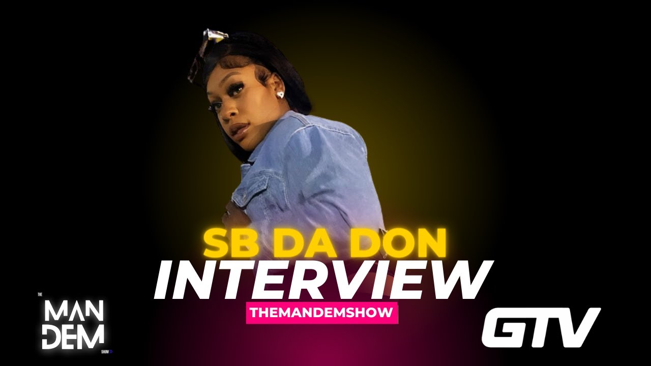 The Man Dem Show - SB Da Don Interview